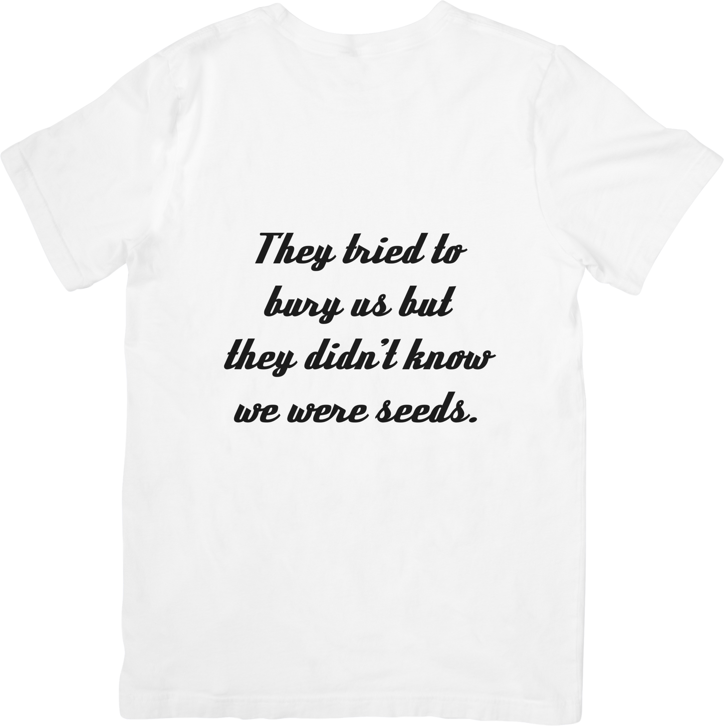 They Tried To Bury Us Tee