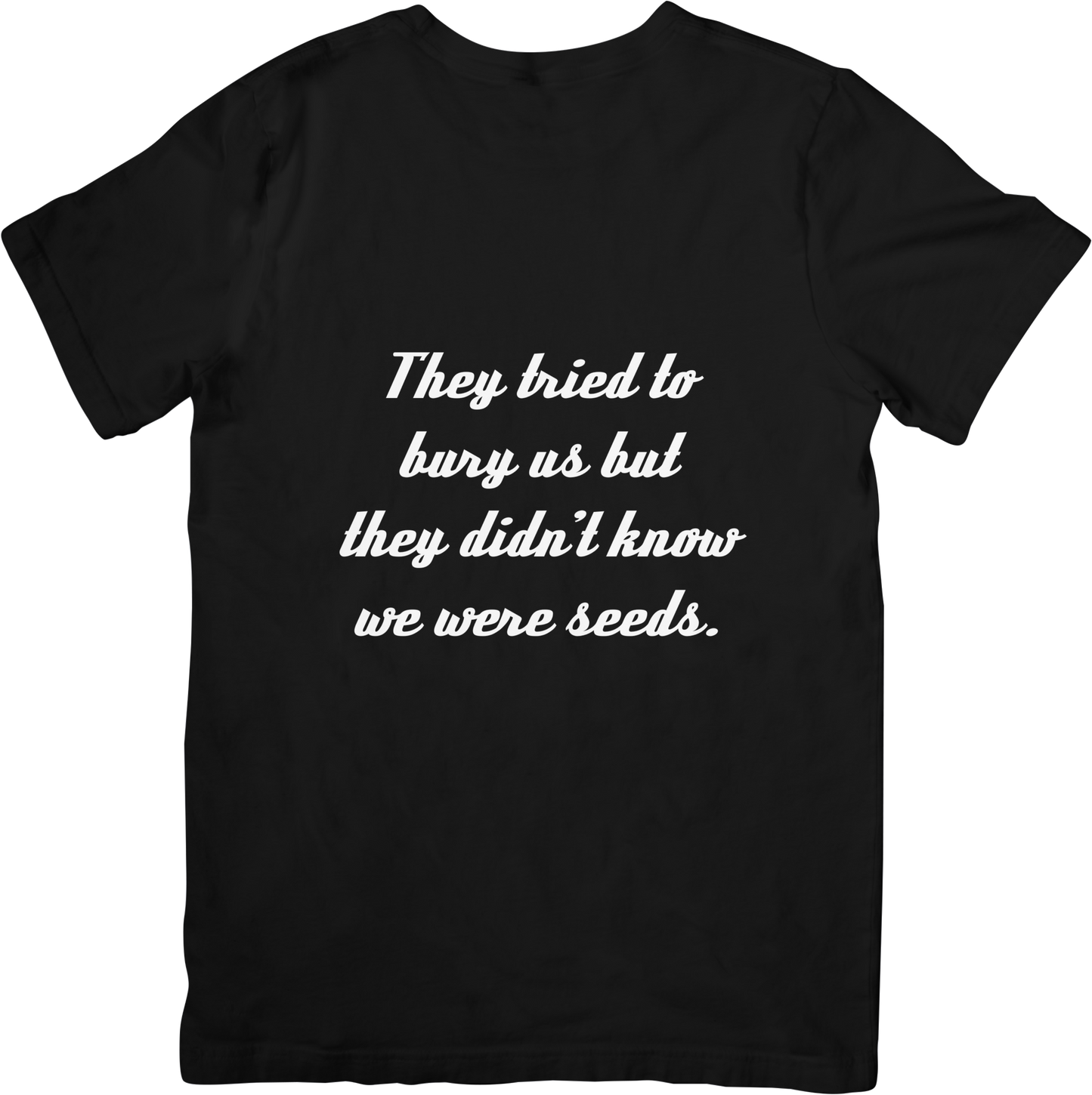 They Tried To Bury Us Tee