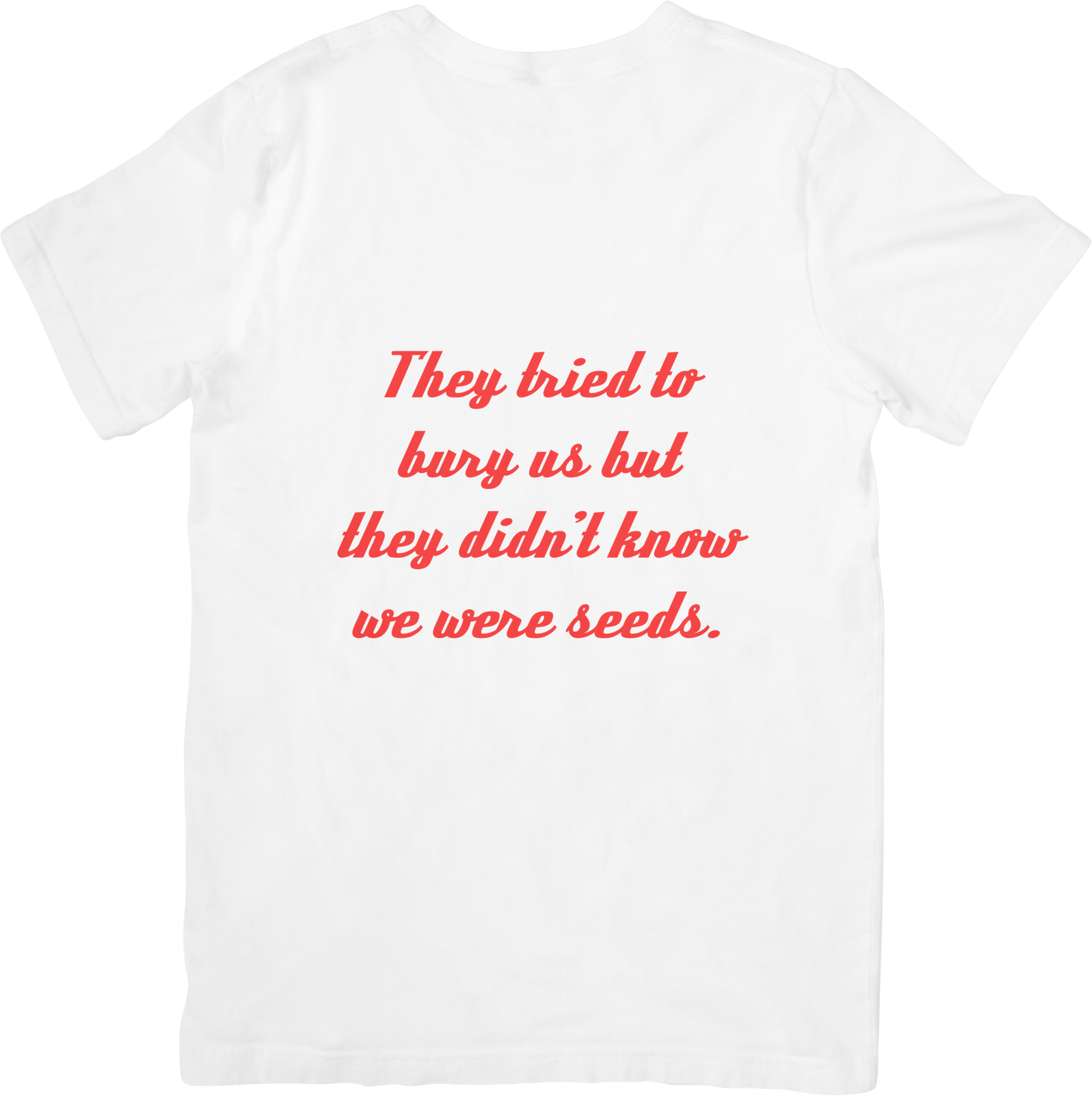 They Tried To Bury Us Tee